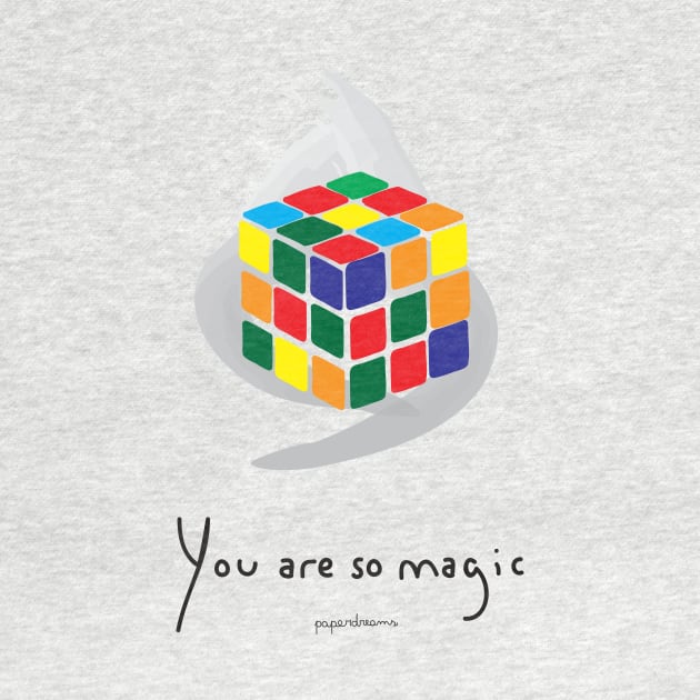 You are so Magic by paperdreams